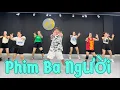 Lagu Phim Ba Người Remix X Nguyễn Vĩ | Biên Đạo Duy Bảo | Zumba Dance