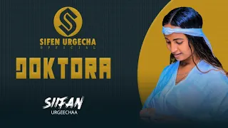 Siifan Urgeechaa Doktora New Oromo Music Vedio 2025 