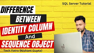 Identity Column vs Sequence Object in SQL Server