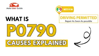 What is P0790 Engine Error Code Causes Explained