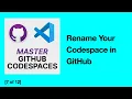 How to Rename Your Codespace in GitHub Step-by-Step Guide