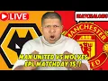WOLVES VS MAN UNITED WATCHALONG!!