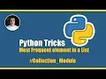 Most Frequent Element in a List Python - Collection Module