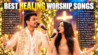 Best Healing Worship Songs (Hindi) ✝️ Calm Your Soul & Find Strength