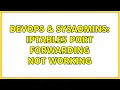 DevOps SysAdmins iptables Port Forwarding Not Working