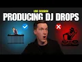 Producing DJ Drops is Trickier Than You Think!