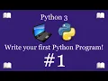 Python Programming Lesson 1 - Write Your First Python Program Python 3 For Beginners