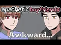 Apathetic Boyfriends Dub Part 2 - Awkward