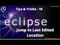 16 Jump to the Last Edited Location in Eclipse Eclipse Shortcuts Eclipse Tutorial