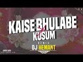 Download Lagu KUSUM AAJA VO | KAISE BHULABE MOLA | DJ HEMANT 2025 REMIX SONG