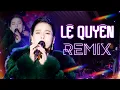 Download Lagu Lệ Quyên Remix - Nếu Em Được Chọn Lựa, Vì Em Còn Thương Remix | Đỉnh Cao Hát Live Remix