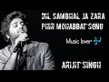 Download Lagu Dil sambhal ja zara phir mohabbat karne chala song Arijit Singh Love song full