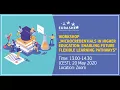 Workshop Microcredentials in Higher Education Enabling Future Flexible Learning Pathways