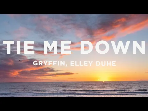Download MP3 Gryffin - Tie Me Down (Lyrics) ft. Elley Duhé | \