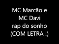 Download Lagu MC Marcão e MC Davi - Rap do sonho (com letra !!!!)