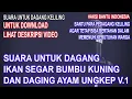 Download Lagu Suara Untuk Dagang Keliling Ikan Segar Bumbu Kuning Dan Daging Ayam Ungkep Versi 1