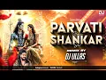 Lagu Parvati Boli Shankar Se - O Bholenath ji | Remix | Dj Ullas | deejay grv | Hansraj Raghuvanshi