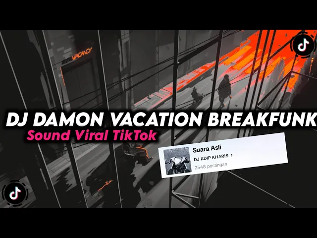 Download MP3 DJ DAMON VACATION BREAKFUNK BY KHARIS SOPAN || MENGKANE VIRAL TIKTOK!!!