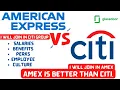 CITI vs AMERICAN EXPRESS ReViEwS sAlArIeS BENEFITS AMEX vs CITI AMEX IS BETTER THAN CITI