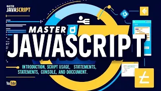 Master JavaScript Introduction Script Usage Statements Console Alert and Document