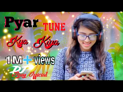 Download MP3 Pyar Tune Kya Kiya x Dil Mein Ho Tum (Chillout Mix) DJ Ajay Official #PTKK @zingtv