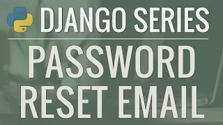Python Django Tutorial Full-Featured Web App Part 12 - Email and Password Reset