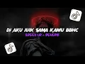 Download Lagu DJ AKU JIJIK SAMA KAMU BBHC (SPEED UP + REVERB) MENGKANE