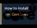 Installing Tiny Core Linux