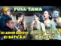 Download Lagu FULL TAWA || LIMBUKAN APRI MIMIN - KI ANOM SUROTO - KI BAYU AJI - KI DJATMIKO - KI BAGONG - KLATEN