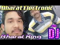 Lagu BHARAT ELECTRONICS ✔️|| ✔️Sabse Sasta 💘Sabse Achcha ✔️|| Dj Sanjay Siliguri New Delhi