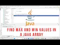 Find Max and Min Values in a Java Array