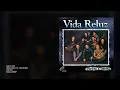 Vida Reluz - Como és lindo!