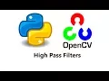Computer Vision with Python and OpenCV - High Pass Filters