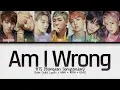 Download Lagu BTS (방탄소년단) - Am I Wrong (Color Coded Lyrics/Han/Rom/Eng)