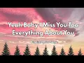 Download Lagu Yeah Baby I Miss You Too, Everything About You💋(Lyrics) New Best Love Romantic English Songs 2025