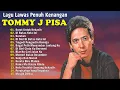 Download Lagu Tommy J Pisa Full Album Pilihan 🍂 Lagu Lawas Nostalgia Indonesia Terpopuler 90an 🍁 Tembang Kenangan