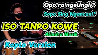 Download KOPLO ENAK !!! ISO TANPO KOWE | ALINDRA MUSIK | COVER KOPLO VERSION MP3
