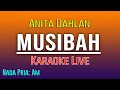 Download Lagu MUSIBAH ANITA DAHLAN ( KARAOKE NADA PRIA )