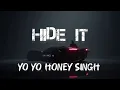 HIDE IT - ( Full Lyrics ) ..Yo Yo Honey Singh.. Glory..#trending
