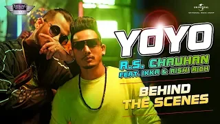 Behind The Scenes | YoYo | RS Chauhan FT. IKKA & Rishi Rich