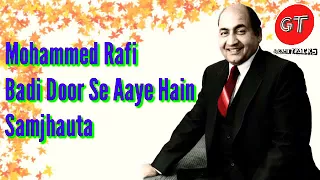 badi door se aaye hai mohammed rafi samjhauta 