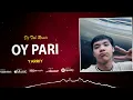 Download Lagu Yarriy - Oy Pari (DJ_TAB Remix) Tik Tok Trend
