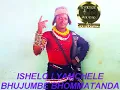 ISHELO LYAMCHELE BHUJUMBE BHOMMATANDA BY LWENGE STUDIO