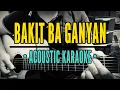 Download Lagu Bakit Ba Ganyan - Dina Bonnevi (Acoustic Karaoke)