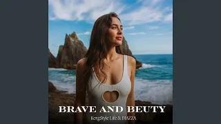 brave and beuty