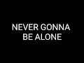 Brently Gilbart - Never Gonna Be Alone (Lyrics)