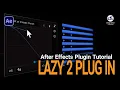 Lazy Plugin 2 For After Effects Full Tutorial