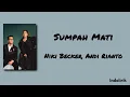 Sumpah Mati - Niki Becker feat. Andi Rianto | Lirik Lagu