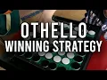 Othello strategy How to win Othello every time Othello winning strategies reversi strategy