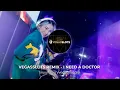 Download Lagu I NEED A DOCTOR - VEGASSLOTS REMIX ( BREAKBEAT )